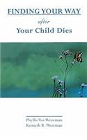 Finding Your Way After Your Child Dies