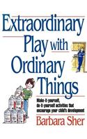 Extraordinary Play with Ordinary Things