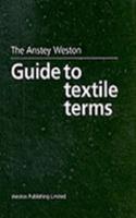 The Anstey Weston Guide to Textile Terms