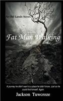 Fat Man Walking