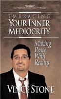 Embracing Your Inner Mediocrity: Making Peace with Reality