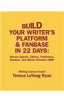 Build Your Writer's Platform & Fanbase In 22 Days