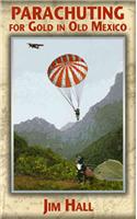 Parachuting for Gold in Old Mexico