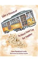 Take a Streetcar to Meet Your Cat for Supper