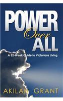 Power Over All: A 52-Week Guide to Victorious Living