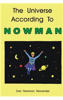 Universe According To NOWMAN