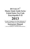 DUVALL'S Master Study Guide Series United States Tax Code Encyclopedia P-15 2013