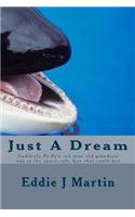 Just A Dream