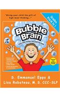 Bubble Brain