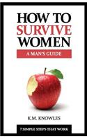 How to Survive Women