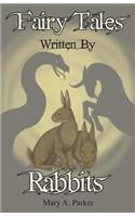 Fairy Tales Written By Rabbits