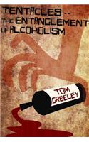 Tentacles.. The Entanglement of Alcoholism