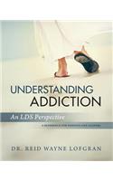 Understanding Addiction: An Lds Perspective