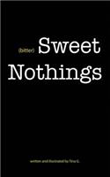 (bitter) Sweet Nothings