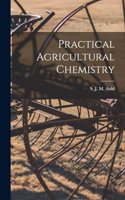 Practical Agricultural Chemistry