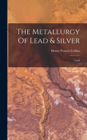 Metallurgy Of Lead & Silver