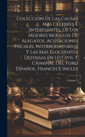 Colección De Las Causas Mas Célebres É Interesantes, De Los Mejores Modelos De Alegatos, Acusaciones Fiscales, Interrogatorios Y Las Más Elocuentes Defensas En Lo Civil Y Criminal Del Foro Español, Frances E Ingles; Volume 3