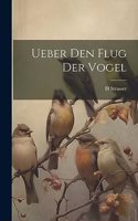 Ueber Den Flug Der Vogel