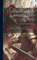 L'ars Militaris Di Flavio Vegezio Renato