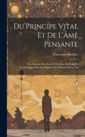 Du Principe Vital Et De L'Âme Pensante