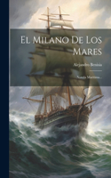El Milano De Los Mares: Novela Marítima...