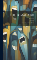 Tomahawk: A Saturday Journal of Satire; Volume 1