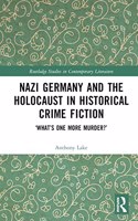 Nazi Germany and the Holocaust in Historical Crime Fiction