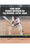 Study Guide Student Workbook for Pay Attention, Carter Jones