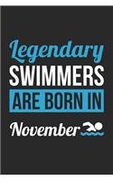 Swimming Notebook - Legendary Swimmers Are Born In November Journal - Birthday Gift for Swimmer Diary