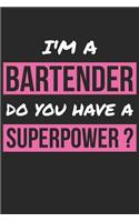 Bartender Notebook - I'm A Bartender Do You Have A Superpower? - Funny Gift for Bartender - Bartender Journal