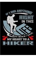 If I Did Anything Right in This Life It Was When I Gave My Heart to a Hiker