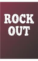 Rock Out: Funny Sayings on the cover Journal 104 Lined Pages for Writing and Drawing, Everyday Humorous, 365 days to more Humor & Happiness Year Long Journal 