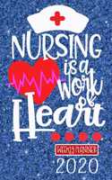 Nursing Is a Work Of Heart Weekly Planner 2020