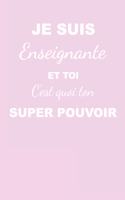 Je suis enseignante et toi c'est quoi ton super pouvoir