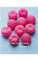 Collected Family Recipes: Blank Recipe Book to Collect Recipes You Love in, Your Own Custom Cookbook, this 8 x 10 132 page journal has room for 63 recipes giving you two hole