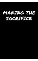 Making The Sacrifice
