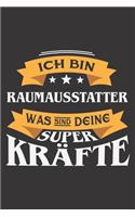 Ich Bin Raumausstatter Was Sind Deine Superkräfte?: DIN A5 6x9 I 120 Seiten I Blanko I Notizbuch I Notizheft I Notizblock I Geschenk I Geschenkidee