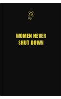 Women never shut down: 6x9 Unlined 120 pages writing notebooks for Women and girls