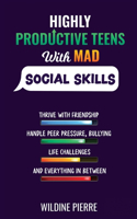 Highly Productive Teens with MAD Social Skills