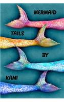 Mermaid Tails by Kami: College Ruled Composition Book Diary Lined Journal