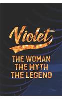Violet the Woman the Myth the Legend: First Name Funny Sayings Personalized Customized Names Women Girl Mother's Day Gift Notebook Journal