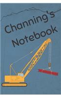 Channing's Notebook: Heavy Equipment Crane Cover 6x9" 200 pages personalized journal/notebook/diary