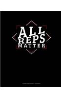 All Reps Matter: Blank Sheet Music - 12 Staves
