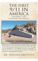 First 9/11 in America: September 11, 1857 Mountain Meadows Massacre (A Senseless, Sad Tragedy)