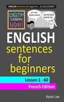 English Lessons Now! English Sentences For Beginners Lesson 1 - 60 French Edition