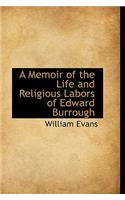 A Memoir of the Life and Religious Labors of Edward Burrough