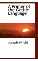 A Primer of the Gothic Language