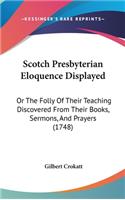 Scotch Presbyterian Eloquence Displayed
