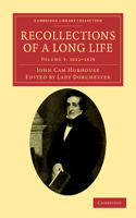 Recollections of a Long Life: (Cambridge Library Collection - Literary Studies)