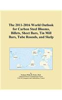 The 2011-2016 World Outlook for Carbon Steel Blooms, Billets, Sheet Bars, Tin Mill Bars, Tube Rounds, and Skelp